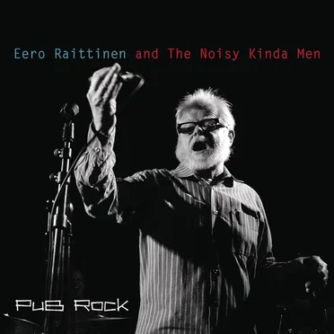 Pub Rock by Eero Raittinen & The Noisy Kinda Men - album cover