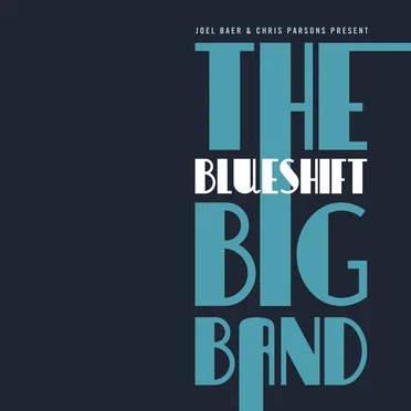 The Blueshift Big Band by The Blueshift Big Band - album cover