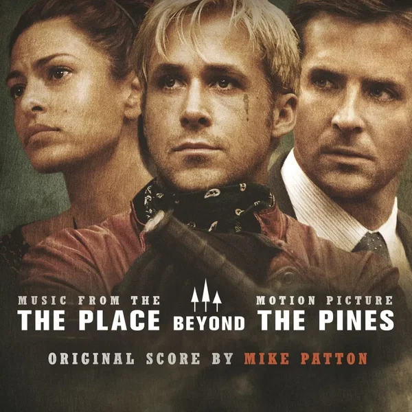 The Place Beyond the Pines: Music From the Motion Picture