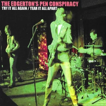 Try It All Again / Tear It All Apart by The Edgerton's Pen Conspiracy - album cover
