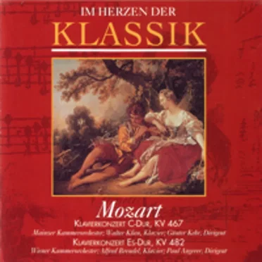 Im Herzen der Klassik 26: Mozart - Klavierkonzert Nr. 21 C-Dur, KV 467 / Klavierkonzert Nr. 22 Es-Dur, KV 482