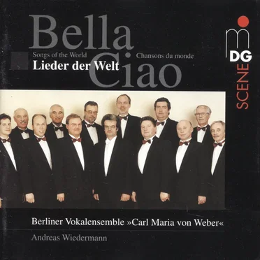 Bella Ciao • Songs Of The World by Berliner Vokalensamble »Carl Maria von Weber« - album cover