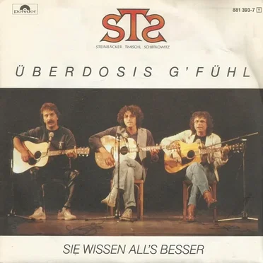 Überdosis G'fühl