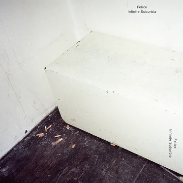 Infinite Suburbia by Felice - album cover
