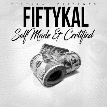 Selfmade & Certified by FiftyKal - album cover