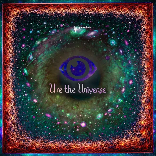 U're the Universe