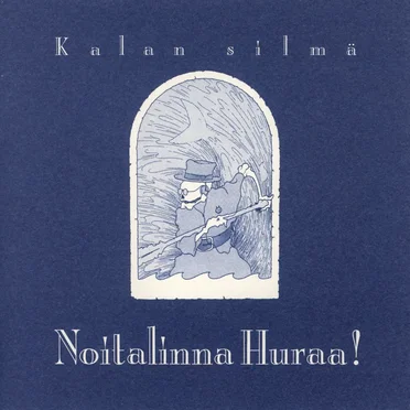 Kalan silmä by Noitalinna Huraa! - album cover