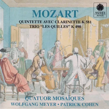 Quintette avec clarinette, K. 581 / Trio “Les Quilles”, K. 498