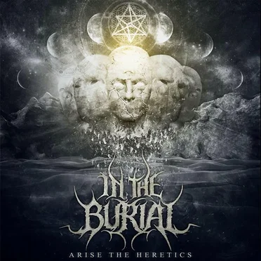 Arise The Heretics by In The Burial - album cover