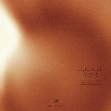 Reviver: The Remixes by If I Had a Hifi - album cover