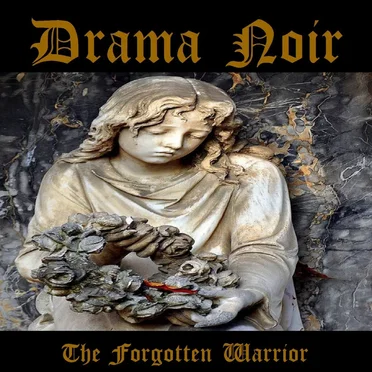 The Forgotten Warrior by Drama Noir - album cover