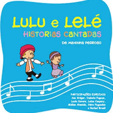Lulu e Lelé Histórias Cantadas
