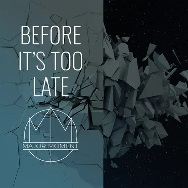 Before It's Too Late