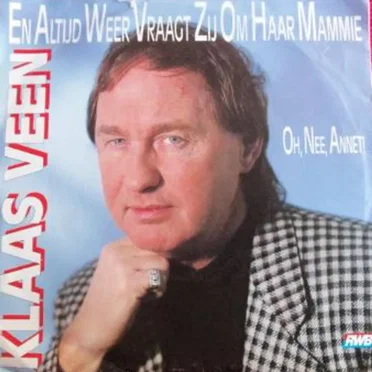 En altijd weer vraagt zij om haar mammie / Oh, nee, Annet!