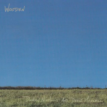 Wooden by Duncan Nicholls And Drew Maxwell - album cover