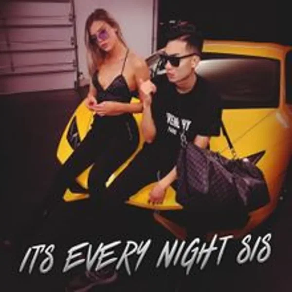 Its Every Night Sis