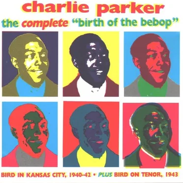 The Complete Birth of the Bebop