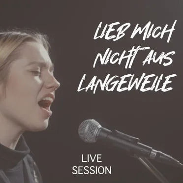 Lieb mich nicht aus Langeweile