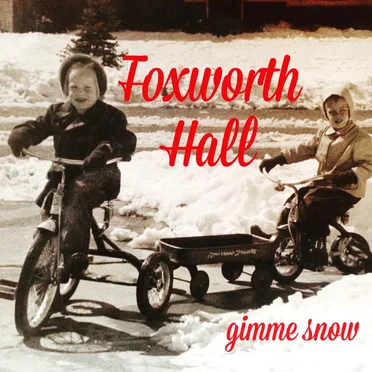 Gimme Snow by Foxworth Hall - album cover