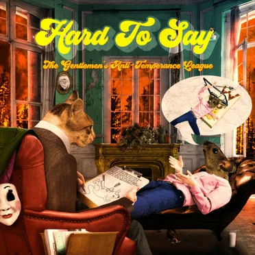 Hard To Say by The Gentlemen's Anti-Temperance League - album cover