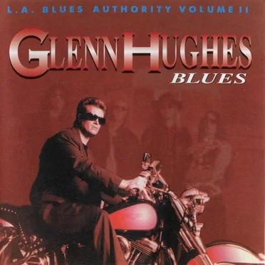 L.A. Blues Authority, Volume II: Glenn Hughes: Blues