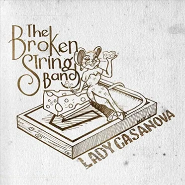 Lady Casanova by The Broken String Band - album cover