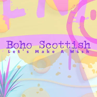 Let’s Make a Wish by Boho Scottish - album cover