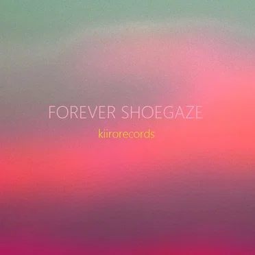 FOREVER SHOEGAZE by Various Artists - album cover