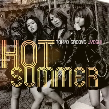 HOT SUMMER by TOKYO GROOVE JYOSHI - album cover