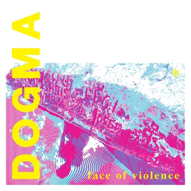 Face of Violence by DOGMA - album cover