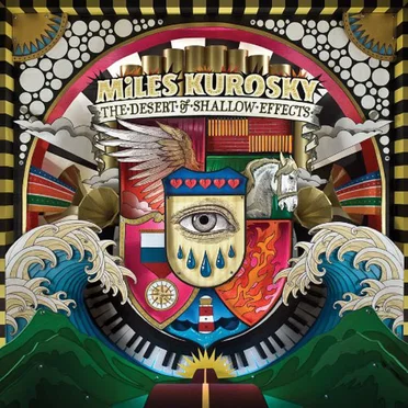 The Desert of Shallow Effects by Miles Kurosky - album cover