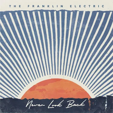 Never Look Back by The Franklin Electric - album cover