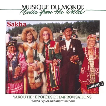 Yakutie : Épopées et improvisations (Sakha), Sibérie 2 by Various Artists - album cover