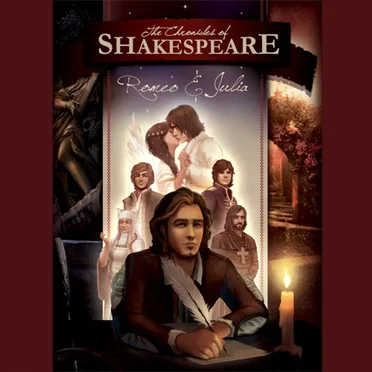 The Chronicles of Shakespeare: Romeo & Julia