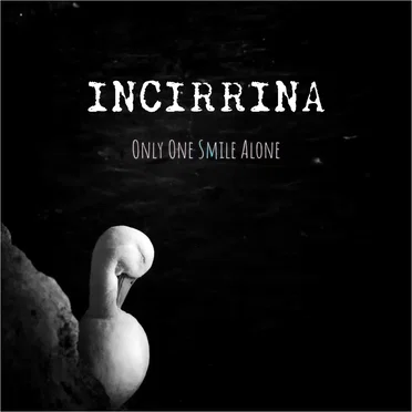 Only One Smile Alone by Incirrina - album cover