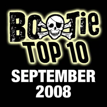 Bootie Top 10 – September 2008