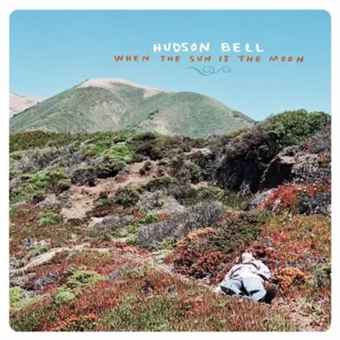 When the Sun Is the Moon by Hudson Bell - album cover