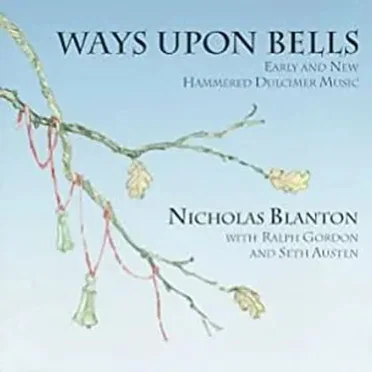 Ways Upon Bells by Nicholas Blanton - album cover