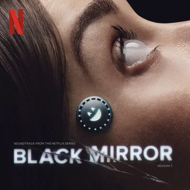 Black Mirror: Season 7 (Soundtrack from the Netflix Series) by Various Artists - album cover
