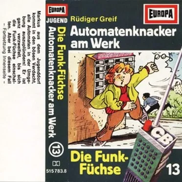 Die Funk‐Füchse 13: Automatenknacker am Werk by Rüdiger Greif - album cover