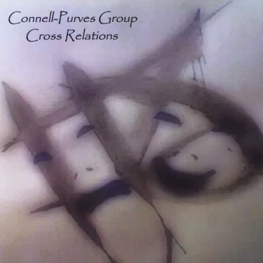 Cross Relations by Connell-Purves Group - album cover