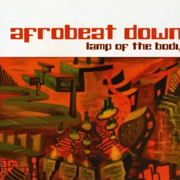Lamp Of The Body by Afrobeat Down - album cover