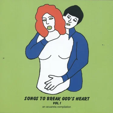 Songs To Break God’s Heart, Vol. 1 by Various Artists - album cover