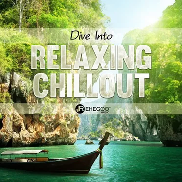 Dive Into Relaxing Chillout (Calming Vibes Of Ultimate Downtempo) by Various Artists - album cover