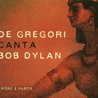 De Gregori canta Bob Dylan: Amore e furto