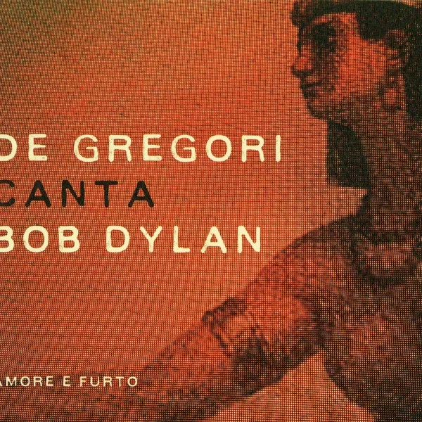 De Gregori canta Bob Dylan: Amore e furto
