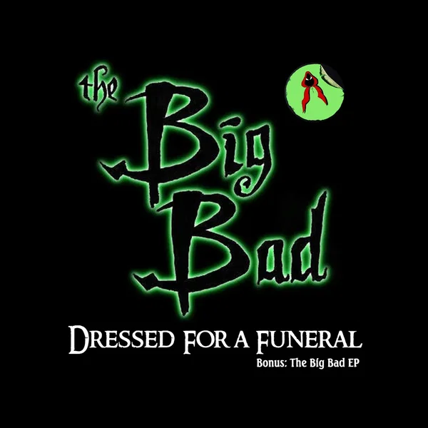 Dressed for a Funeral + The Big Bad EP