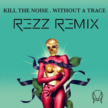 Without a Trace (Rezz remix)