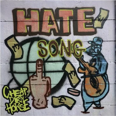 Hate Song by Cheap Dirty Horse - album cover