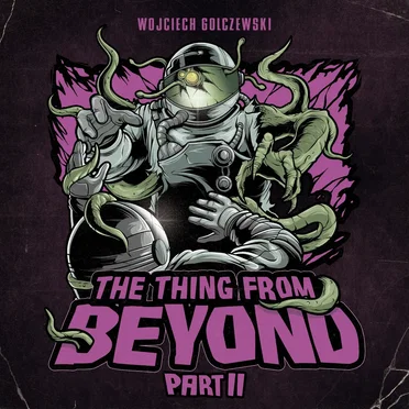 The Thing From Beyond Part II